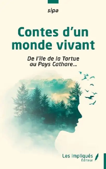 Contes d'un monde vivant: De l'île de la Tortue au Pays Cathare... by Sipa