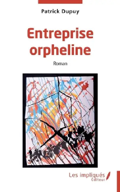 Entreprise orpheline by Patrick Dupuy