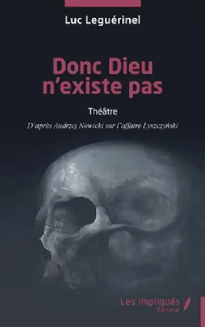 Donc Dieu n'existe pas: D'après Andrzej Nowicki sur l'affaire Lyszczyński by Luc Leguérinel