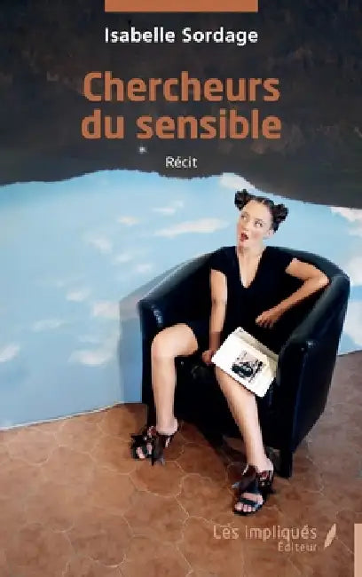 Chercheurs du sensible by Isabelle Sordage