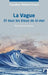 La Vague: Et tous les bleus de la mer by Claudine Thibout-Pivert
