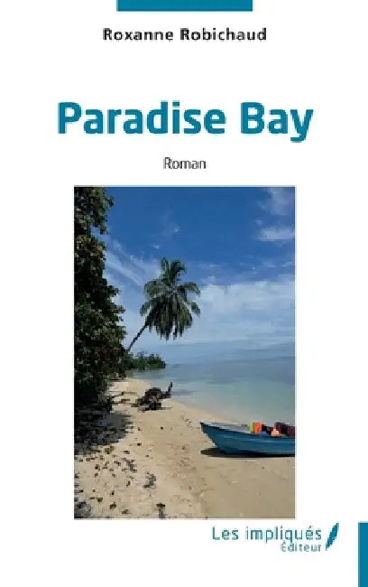 Paradise Bay by Roxanne Robichaud