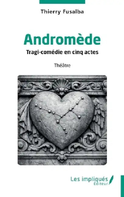 Andromède: Tragi-comédie en cinq actes by Thierry Fusalba