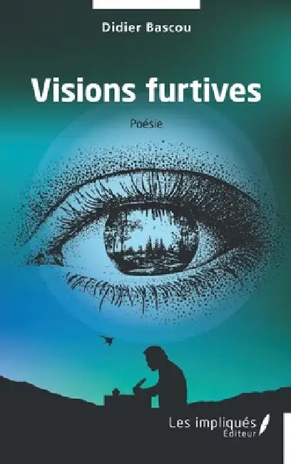 Visions furtives by Didier Bascou