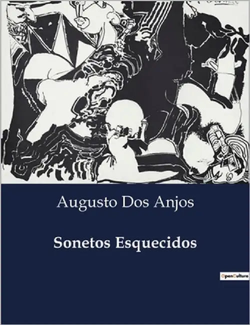 Sonetos Esquecidos: A introspecção poética de uma era em transição by Dos Anjos, Augusto