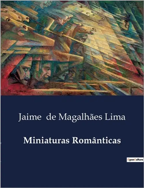 Miniaturas Românticas: Reflexões sobre o amor e a amizade no século XIX by de Magalhães Lima, Jaime