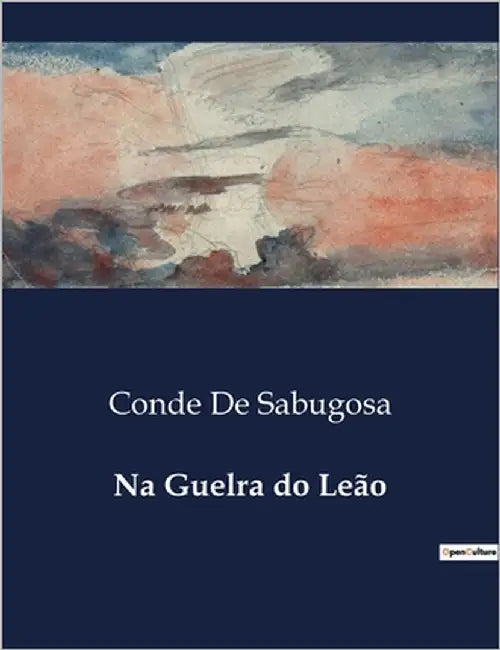Na Guelra do Leão by De Sabugosa, Conde