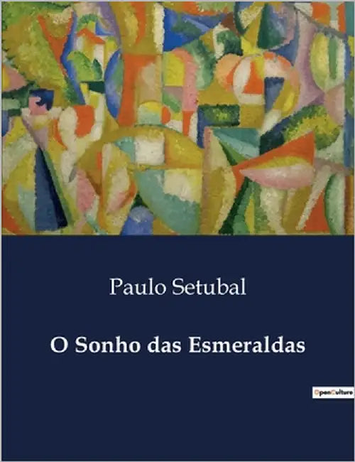 O Sonho das Esmeraldas by Setubal, Paulo