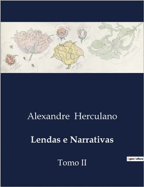 Lendas e Narrativas: Intrigas e Conspirações na Corte de Cordova by Herculano, Alexandre