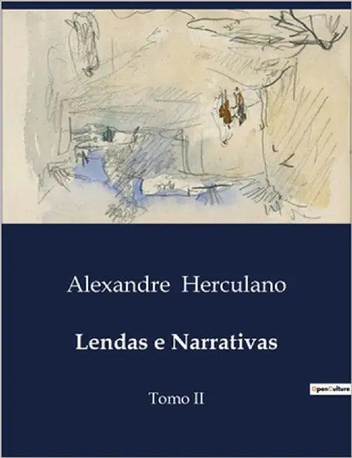 Lendas e Narrativas: Intrigas e Conspirações na Corte de Cordova by Herculano, Alexandre