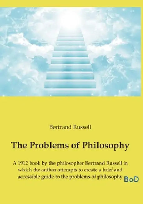 The Problems of Philosophy: A 1912 book by the philosopher Bertrand Russell in which the author attempts to create a brief and accessible guide to the by Bertrand Russell