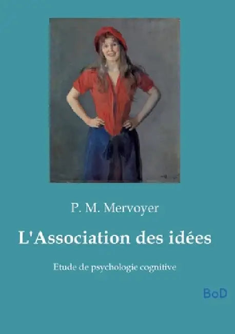 L'Association des idées: Etude de psychologie cognitive by P. M. Mervoyer