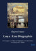 Goya: Une Biographie: Les Fresques, Les Toiles, Les Tapisseries, Les Eaux-Fortes, Le Catalogue De L'OEuvre by Charles Yriarte