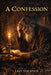 A Confession by 1828-1910 Tolstoy Leo Nikolayevich