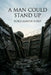 A Man Could Stand Up by Ford Madox Ford
