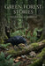 Green Forest Stories by Thornton W. Burgess