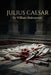 Julius Caesar by William Shakespeare