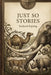 Just So Stories by Rudyard Kipling
