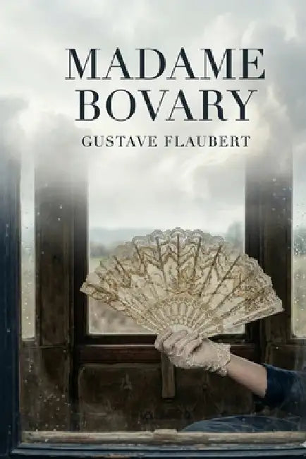 Madame Bovary by Gustave Flaubert