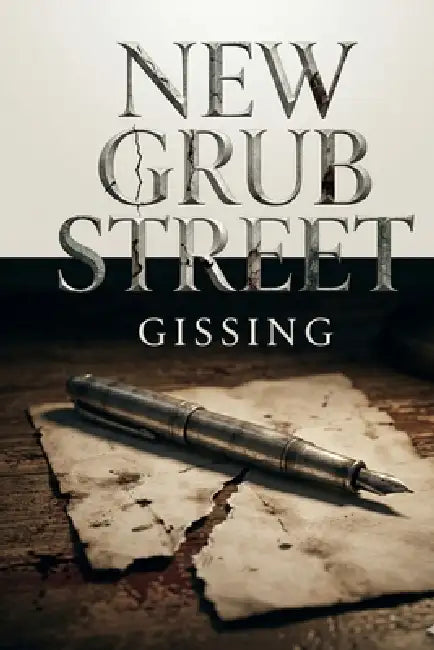 New Grub Street by George Gissing