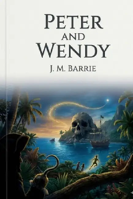 Peter and Wendy by James Matthew Barrie