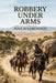 Robbery Under Arms by Rolf Boldrewood