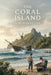 The Coral Island by Robert Michael Ballantyne