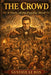 The Crowd by Gustave Le Bon