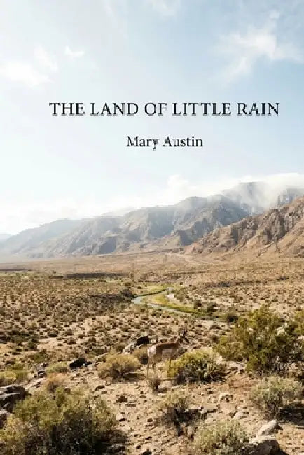 The Land of Little Rain by Mary Austin