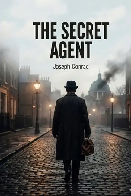 The Secret Agent by Joseph Conrad