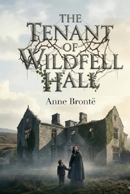 The Tenant of Wildfell Hall by Anne Brontë