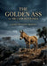 The Golden Ass: by Apuleius by Lucius Africanus Apuleius