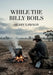 While the Billy Boils: by Henry Lawson by Henry Lawson