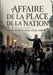Affaire de la place de la Nation: Le récit du procès de Paul Déroulède et Marcel Habert suite à l'affaire de la place de la Nation by Habert Paul Déroulède