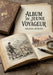 Album du jeune voyageur: Les aventures instructives d'un jeune voyageur à travers des contrées lointaines, un récit du XIXe siècle. by Michel Möring