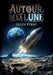 Autour de la Lune: Une aventure spatiale palpitante où l'ingéniosité humaine défie les limites de la science et de l'imagination, propulsant des explo by Jules Verne