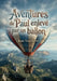 Aventures de Paul enlevé par un ballon: Les péripéties palpitantes d'un jeune garçon emporté dans les airs, une aventure inattendue au dessus des pays by Jean Vaucheret