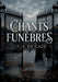 Chants funèbres: Des chants poétiques sur l'attaque du château de Versailles et des Tuileries offrant une perspective lyrique sur la Révolution França by J. -F -A de Caze