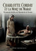 Charlotte Corday et la mort de Marat Documents Inédits sur l'histoire de la Terreur: Une étude détaillée des documents inédits révélant l'histoire de by Eugène Defrance