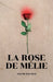 La Rose de Mélie by Sylvie Daumas