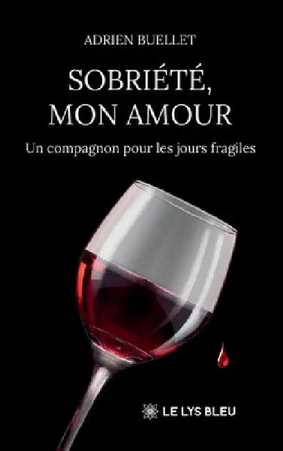 Sobriété, mon amour: Un compagnon pour les jours fragiles by Adrien Buellet