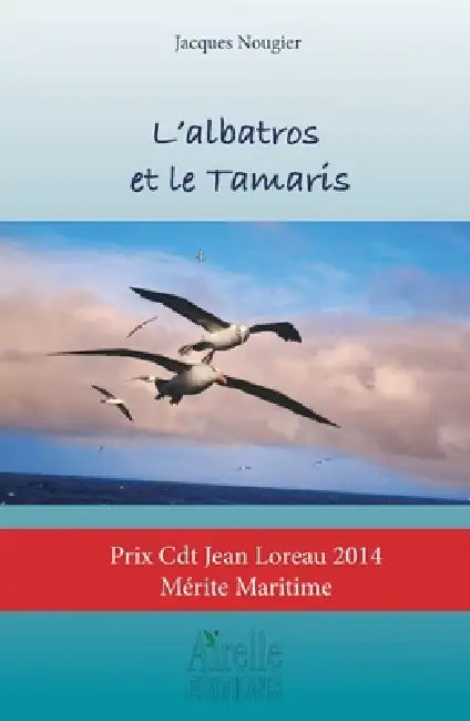 L'albatros et le Tamaris by Jacques Nougier