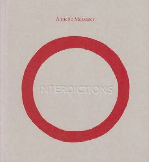 Annette Messager: Interdictions by Annette Messager