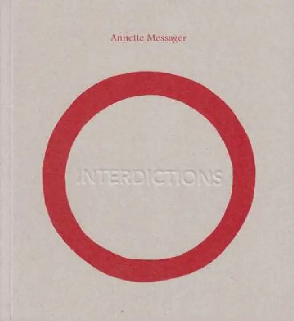 Annette Messager: Interdictions by Annette Messager