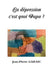 La dépression c'est quoi Papa ? by Jean-Pierre Garaic