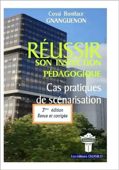 Réussir Son Inspection Pédagogique: Cas pratiques de scénarisation by Gnanguenon, Cossi Boniface