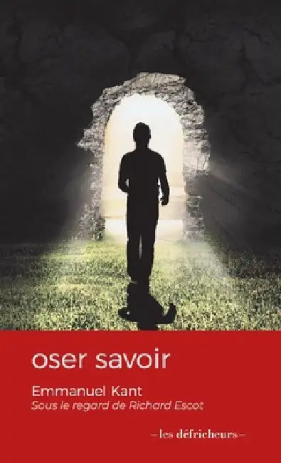 oser savoir by Richard Escot, Emmanuel Kant