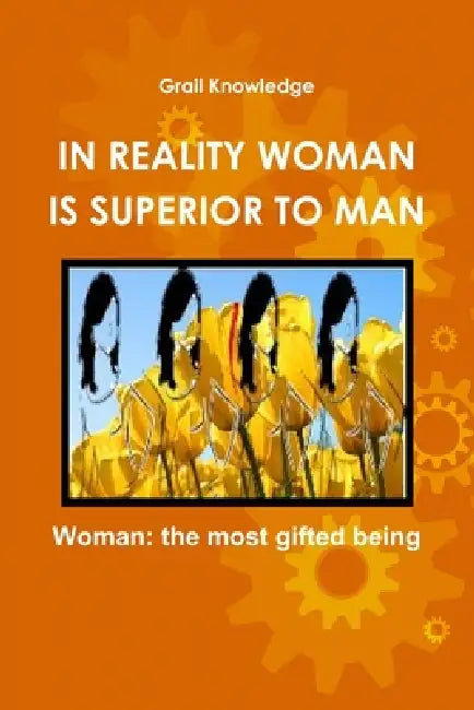 In Reality Woman Is Superior to Man by Eagle Wissa