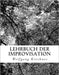 Lehrbuch der Improvisation: Das Original-Manuskript by Kirchner, Florian