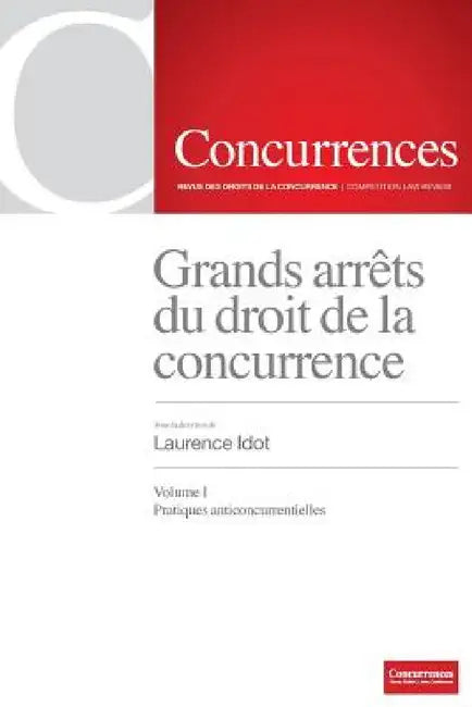 Grands arrêts du droit de la concurrence by Laurence Idot